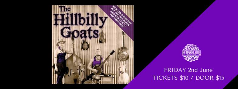 Festival favourites, THE HILLBILLY GOATS are bringing their mountain music and harmonies to the Imperial Hotel.