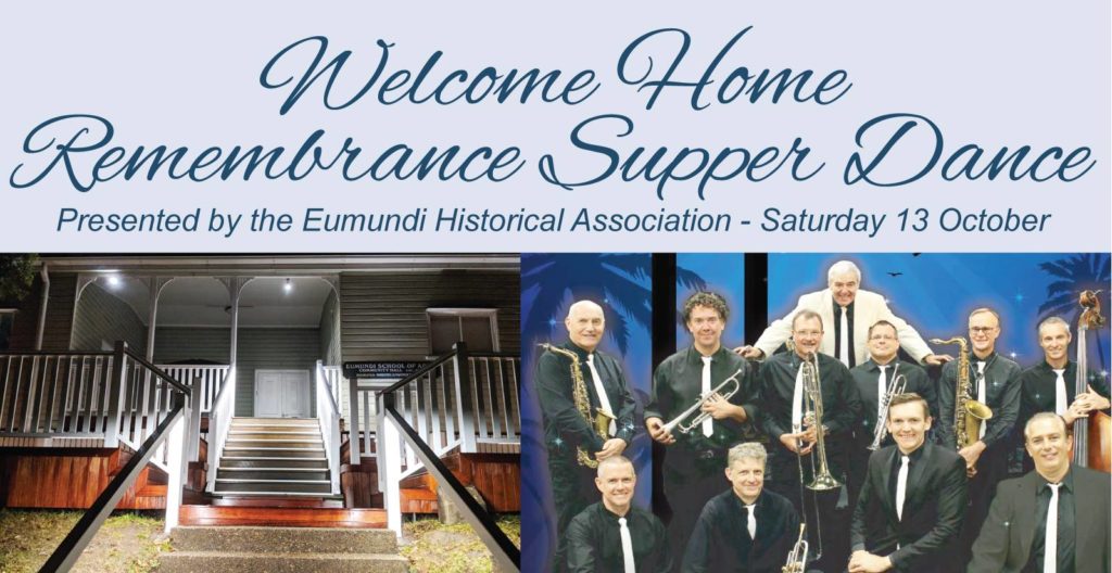Eumundi Historical Association is presenting a Supper Dance, in a style reminiscent of supper dances held in the Eumundi School of Arts hall to celebrate the return of Eumundi men after the war ended in 1918.