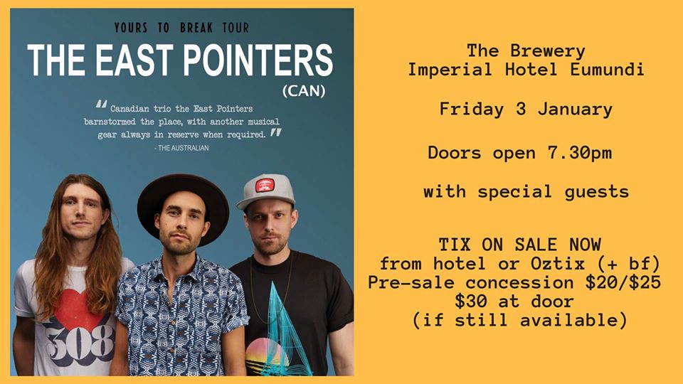 Award-winning Canadian trio THE EAST POINTERS take to the stage in The Brewery at The Imperial Hotel Eumundi with special guest Laura Hyde, as part of their Yours To Break Tour.