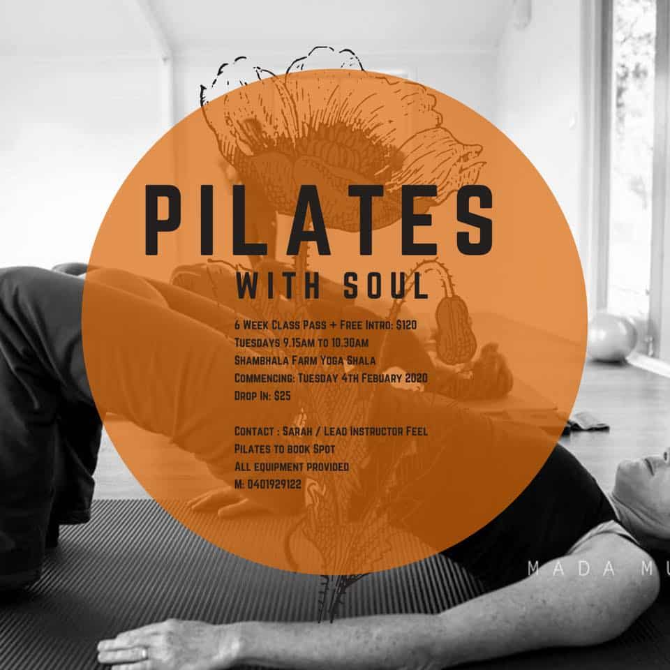 PILATES with Soul Classes
TUESDAYS 9.15am - 10:30am ( 75mins )
Shambhala Yoga Shala / Doonan
Commencing: Tuesday 4th February - 10th March (6x Weeks)