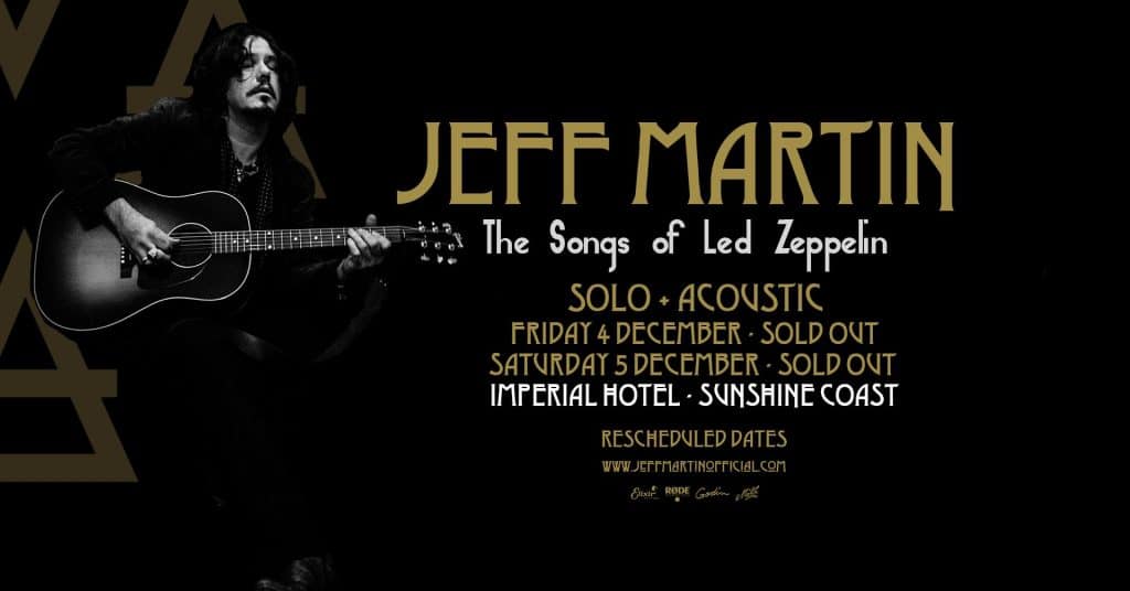 Jeff Martin is proud to bring the ‘Songs of Led Zeppelin’ event to the Imperial Hotel – featuring personal and fan favourites from the legendary group, Jeff will perform solo renditions of Led Zeppelin classics over two acoustic sets using a collection of Jeff’s rarest instruments.